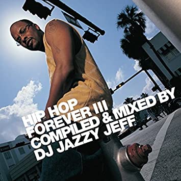 DJ JAZZY JEFF -Hip Hop Forever III.jpg