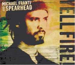 MICHAEL FRANTI & SPEARHEAD - YELL FIRE.jpg