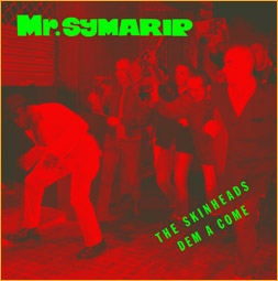 MR. SYMARIP - The Skinheads Dem  Come.jpg
