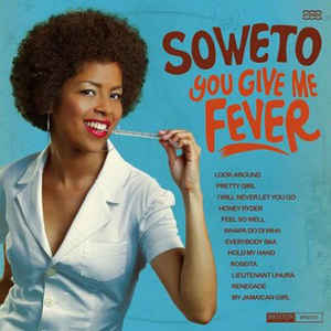 SOWETO - YOU GIVE ME FEVER.jpg