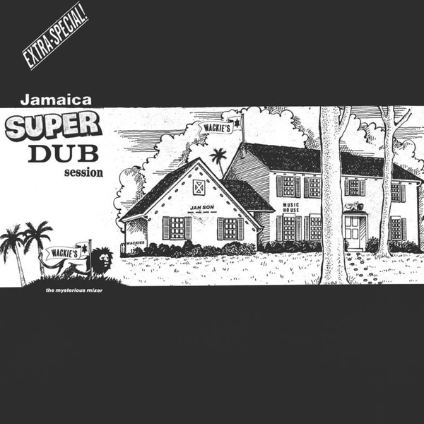 WACKIES - JAMAICA SUPER DUB SESSIONS.jpg