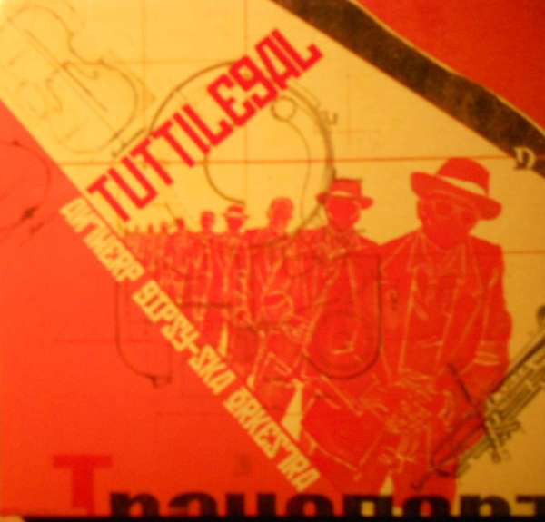 ANTWERP GIPSY SKA ORCHESTRA - TUTTILEGAL.jpg