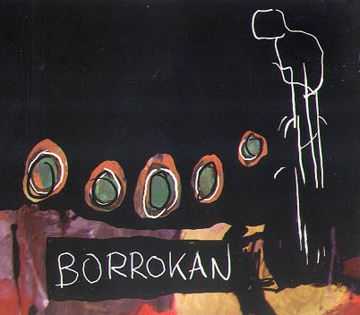 BORROKAN - Hitzez ulertu ezin dena omendu nnahi nuke oraintxe.jpg