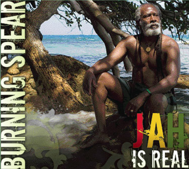 BURNING SPEAR - Jah is real.jpg
