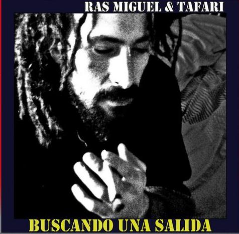 RAS MIGUEL & TAFARI-BUSCANDO UNA SALIDA.jpg