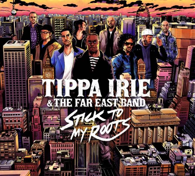 TIPPA IRIE & THE FAR EAST BAND-STICK TO MY ROOTS.jpg